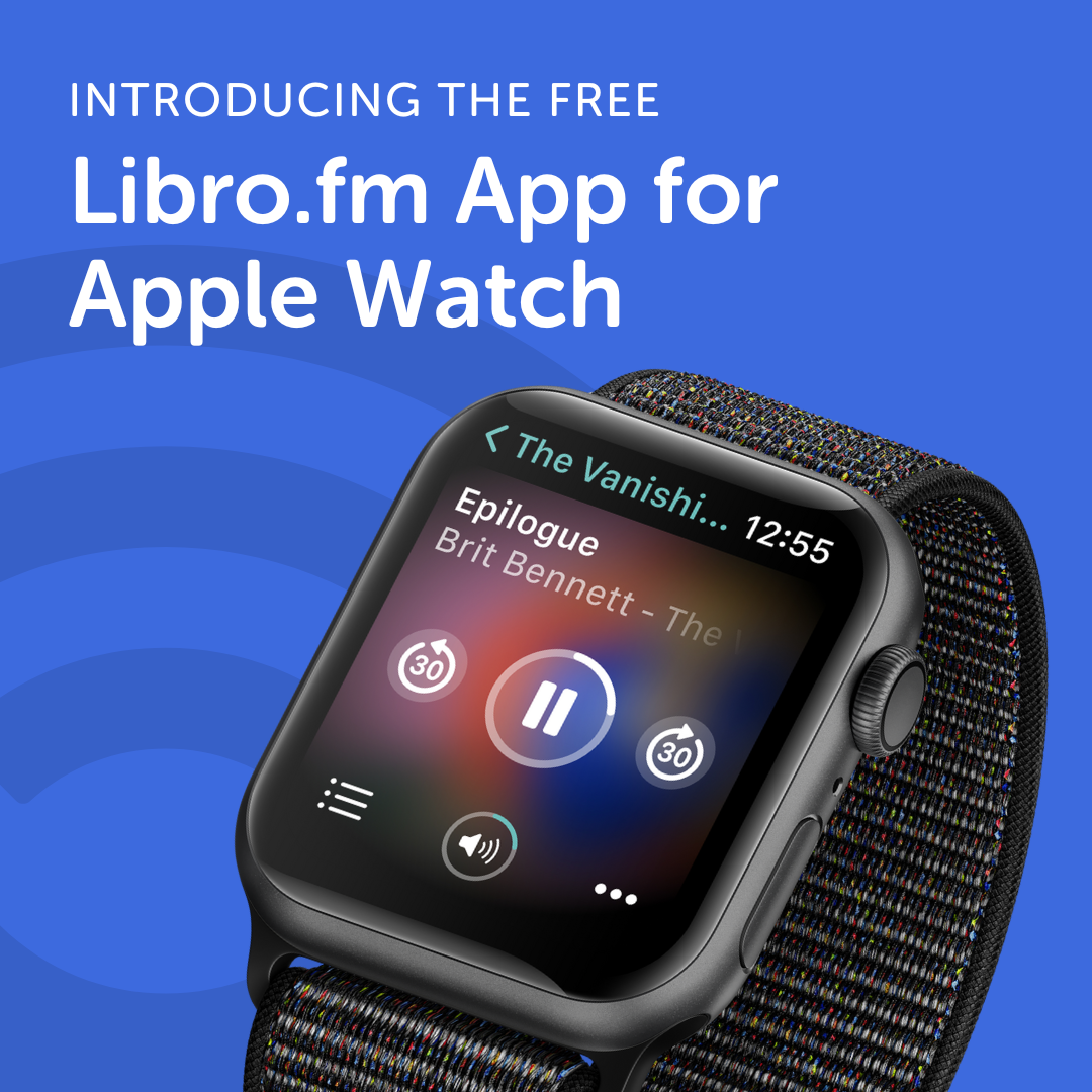 Introducing the free Libro.fm app for Apple Watch