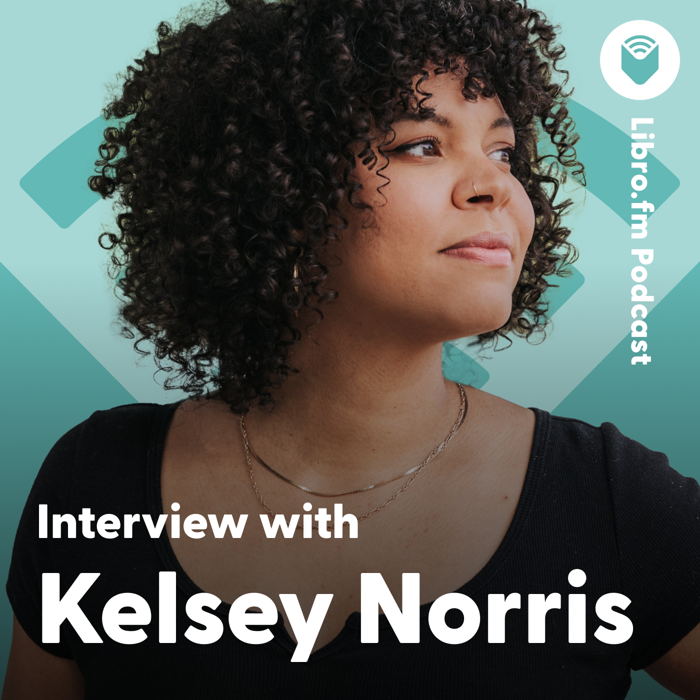 A headshot of Kelsey Norris on a teal background showing the Libro.fm logo. Text reads: “Libro.fm Podcast: Interview with Kelsey Norris.