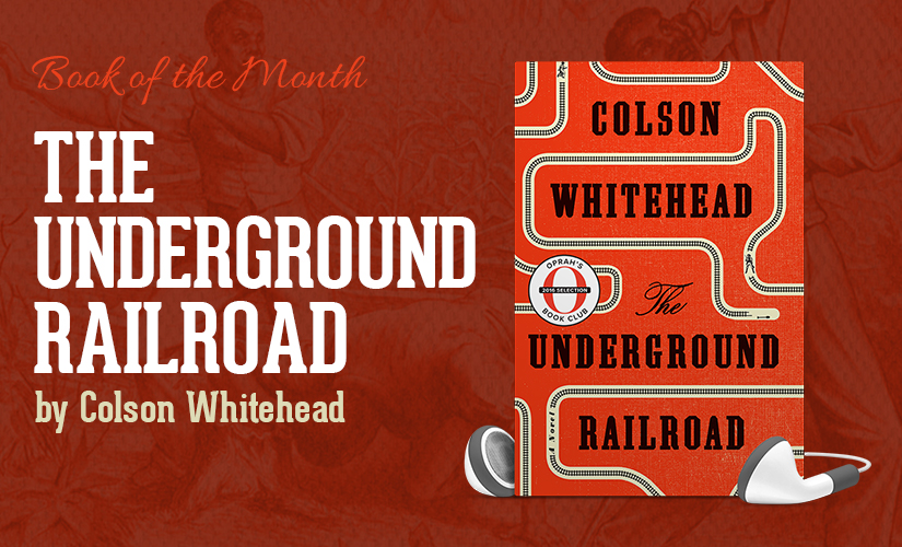 Book Of The Month The Underground Railroad By Colson Whitehead Libro