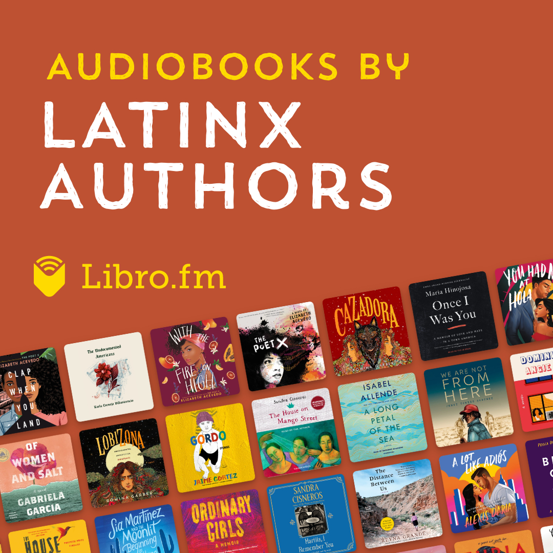 An image that reads "Audiobooks by Latinx Authors" and features several audiobook covers. Image links to a catalog of Latinx-authored audiobooks. 