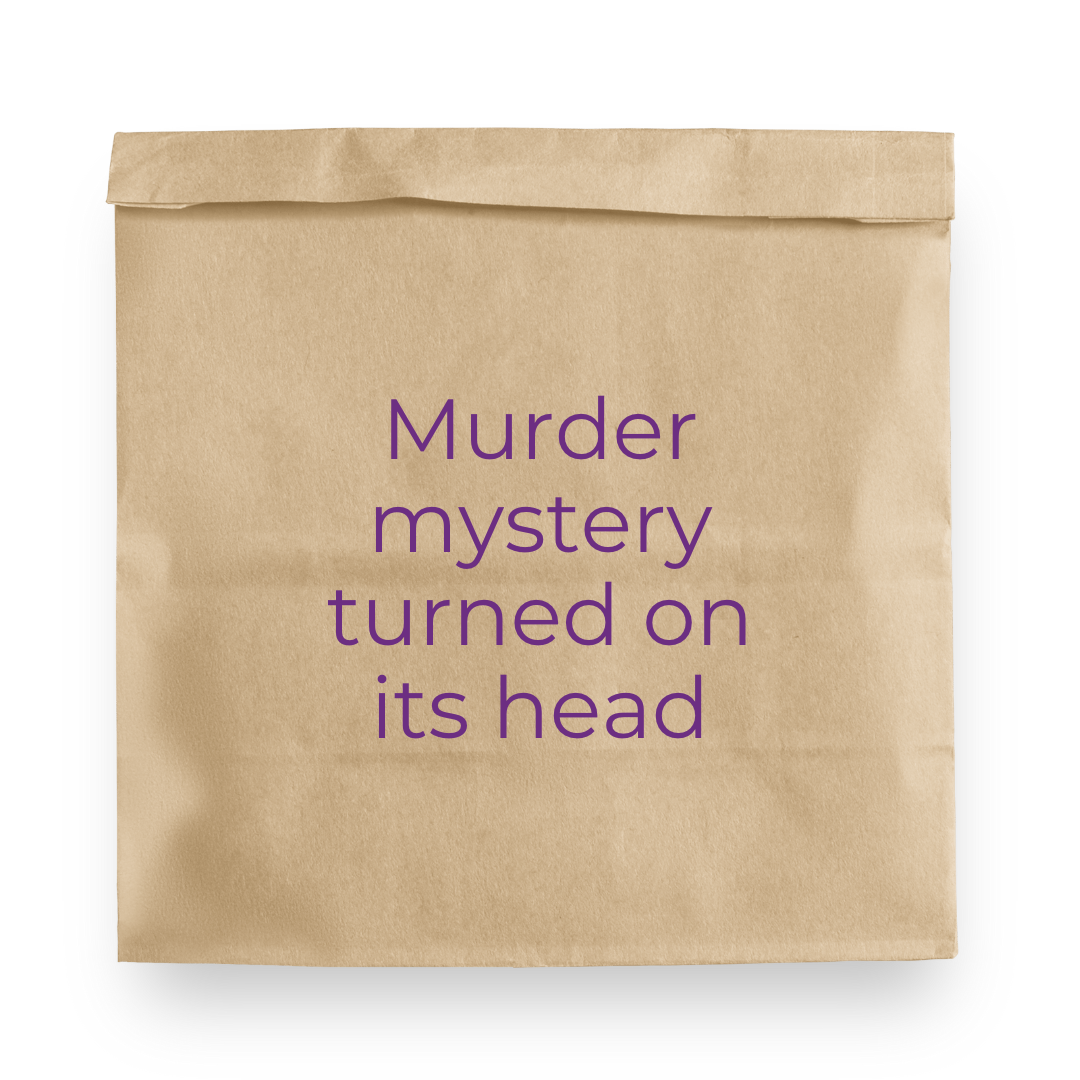 Murder mystery turned on its head