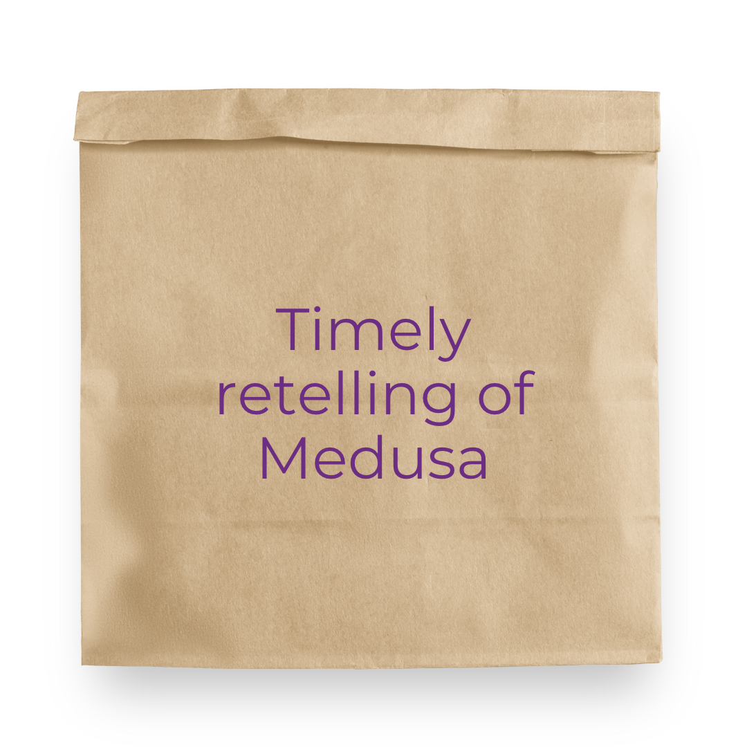 Timely retelling of Medusa